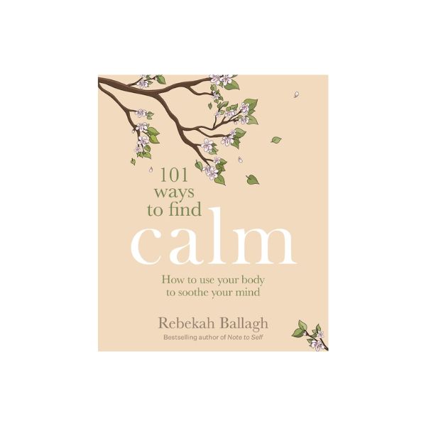 101 Ways to Find Calm